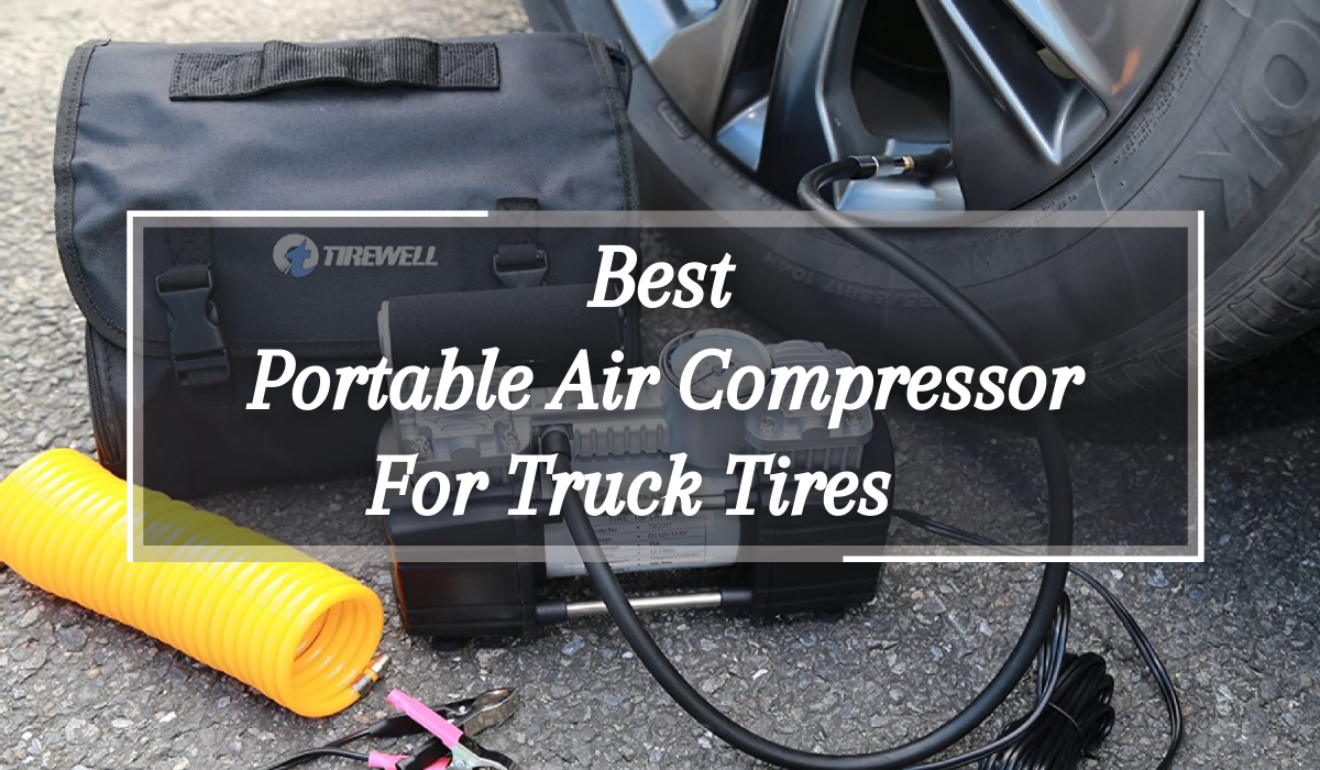 Best Portable Air Compressor For Truck Tires