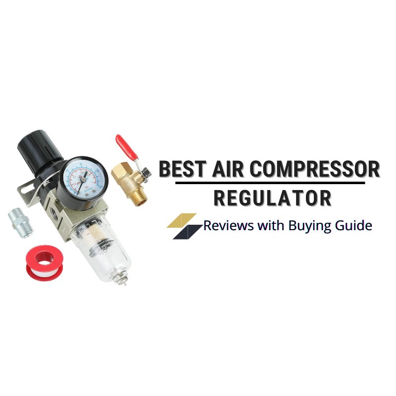 Best Air Compressor Regulator