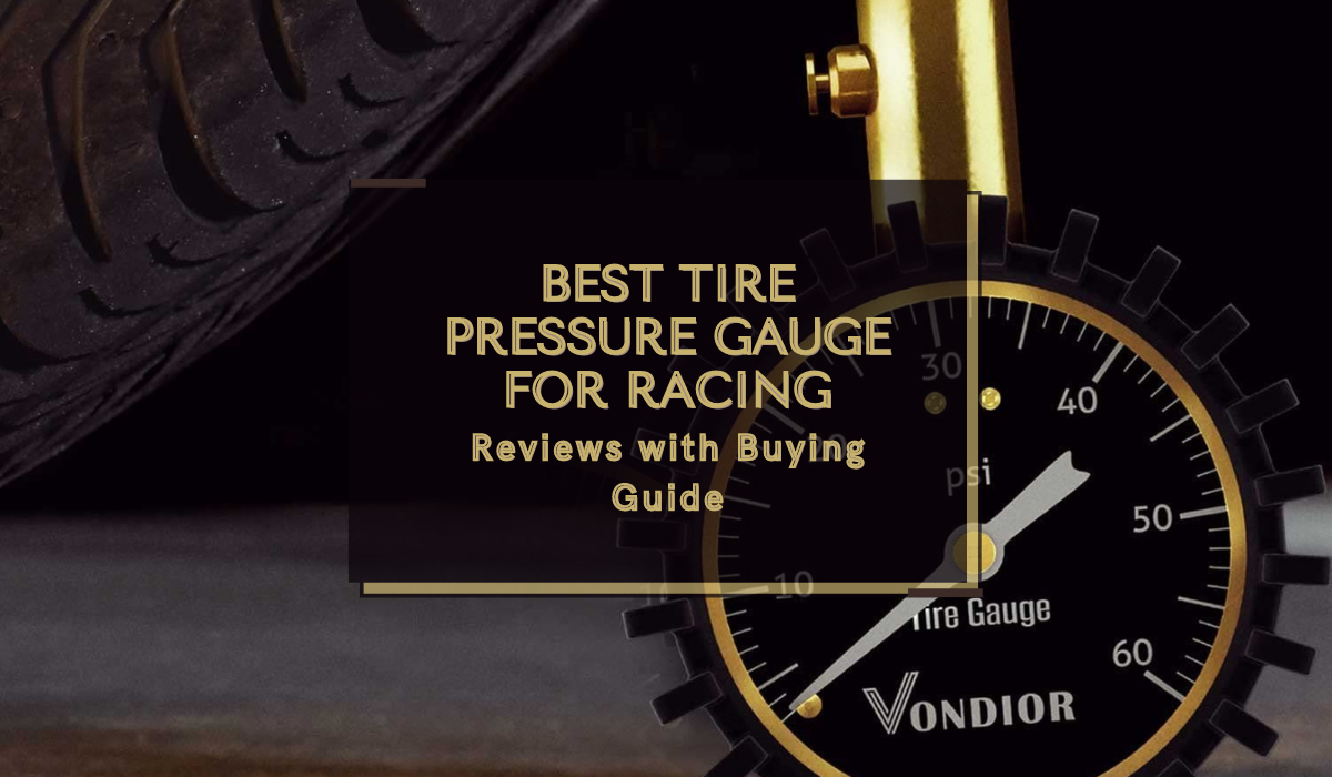 Best Tire Pressure Gauge for Racing