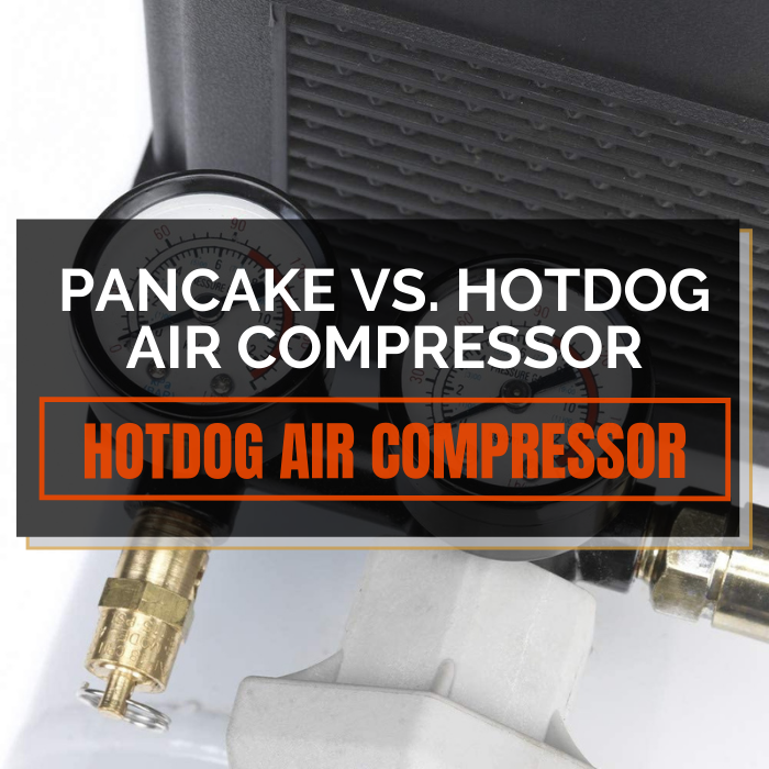 Pancake Vs. Hotdog Air Compressor – Best Hotdog Air Compressor