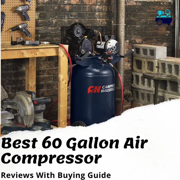 Best 60 Gallon Air Compressor for The Money
